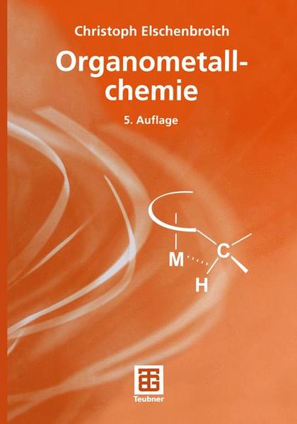 Organometallchemie (Teubner Studienbücher Chemie) - Elschenbroich, Christoph