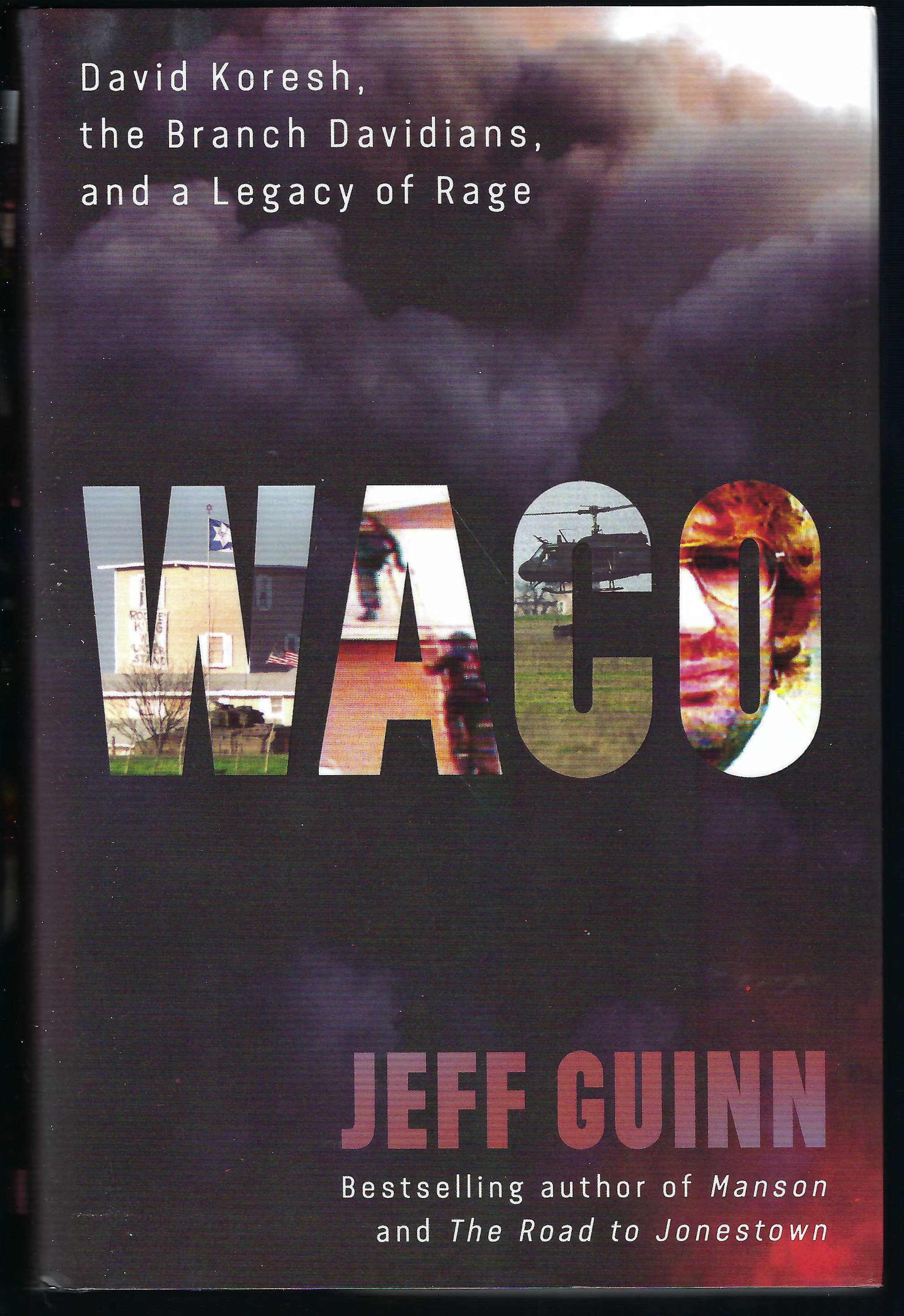 Waco: David Koresh, the Branch Davidians, and A Legacy of Rage by Guinn ...