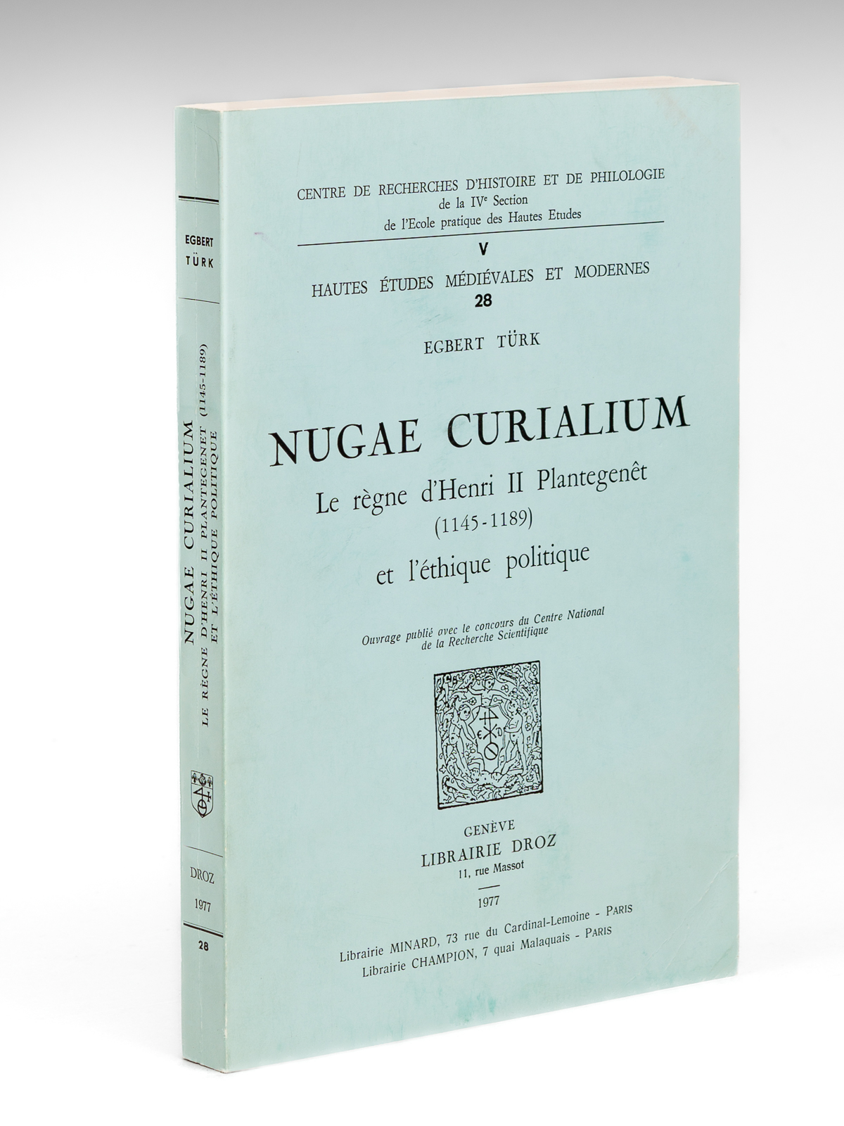 Nugae Curialium Le Règne Dhenri Ii Plantagenêt 1145 1189 Et Léthique Politique De Turk 