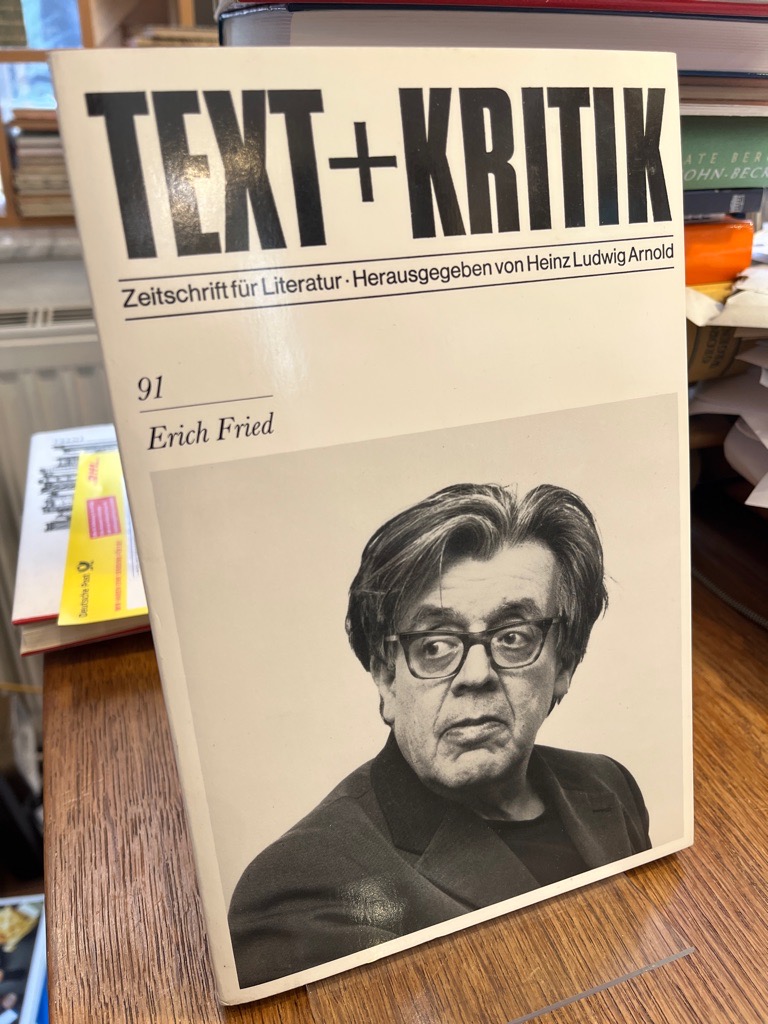 Erich Fried. (= Text + Kritik 91). Zeitschrift für Literatur. Herausgegeben von Heinz Ludwig Arnold. - Arnold, Heinz Ludwig (Hrsg.)