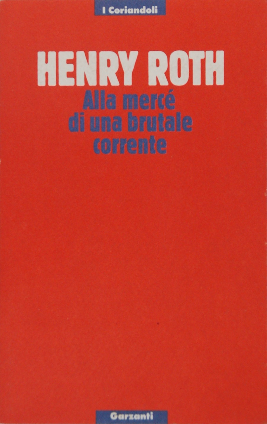 Alla mercé di una brutale corrente - Roth, Henry