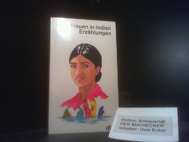 Frauen in Indien : Erzählungen. hrsg. von Anna Winterberg / dtv ; 10862 - Winterberg, Anna (Herausgeber)