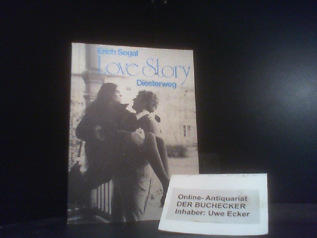 Love story. by. Ed. and annot. by Dieter Smolka / Diesterwegs neusprachliche Bibliothek : Engl. Abt. - Segal, Erich