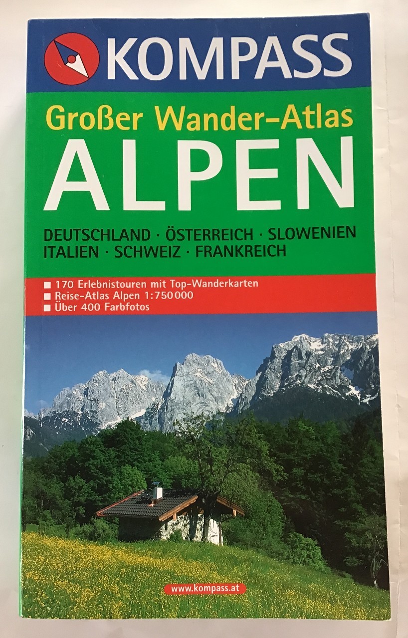 Großer Wander-Atlas Alpen : Deutschland-Österreich-Slowenien-Italien-Schweiz-Frankreich. - Kompass