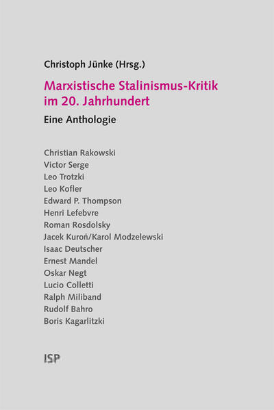 Marxistische Stalinismus-Kritik im 20. Jahrhundert : eine Anthologie. - Jünke, Christoph (Herausgeber)