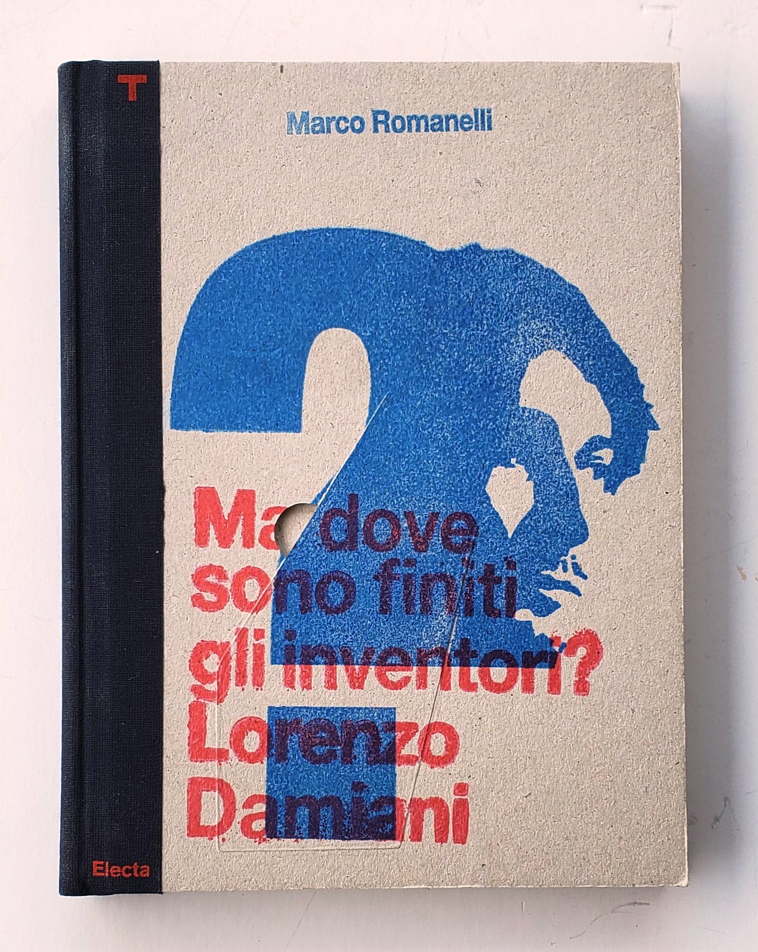 Ma Dove Sono Finiti Gli Inventori? Lorenzo Damiani - Marco Romanelli