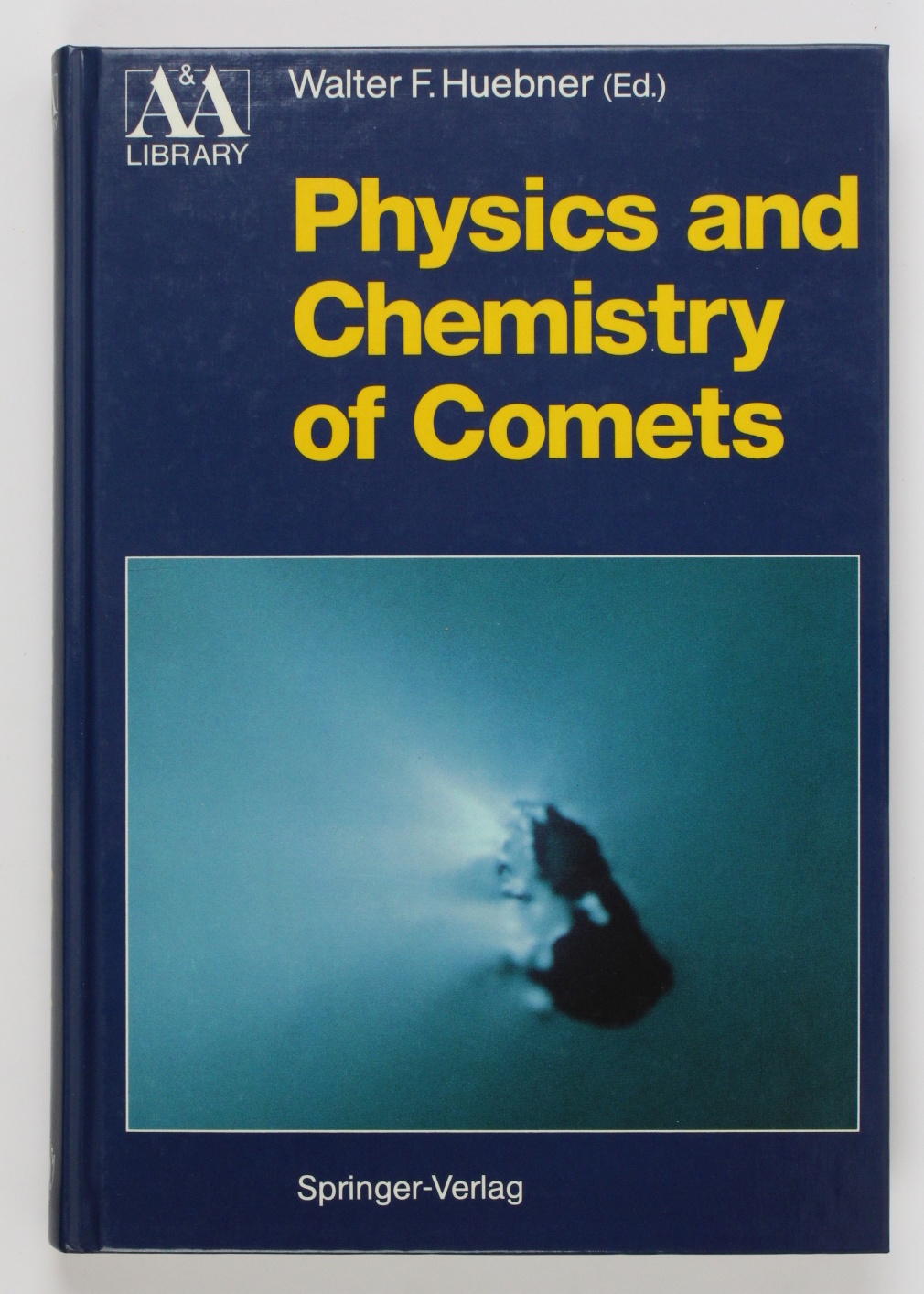 Physics and Chemistry of Comets (Astronomy and Astrophysics Library) - Huebner, Walter F.