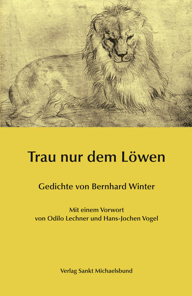 Trau nur dem Löwen Gedichte von Bernhard Winter - Winter, Bernhard, Odilo Lechner und Hans-Jochen Vogel