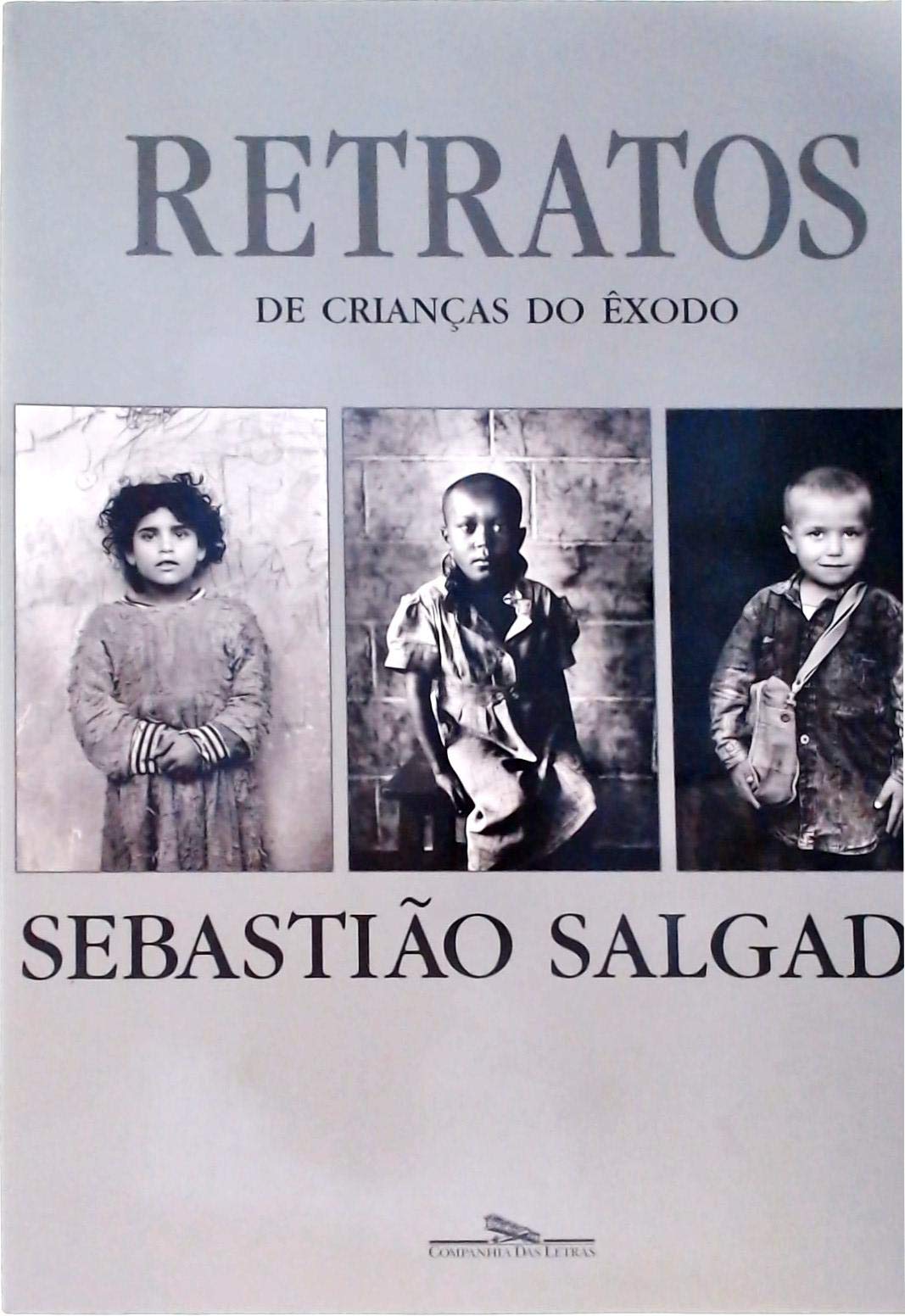 Retratos de Crianças do Êxodo (Em Portuguese do Brasil) - Sebastião, Salgado