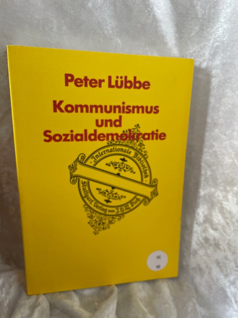 Kommunismus und Sozialdemokratie : e. Streitschrift. Internationale Bibliothek ; Bd. 113 - Lübbe, Peter