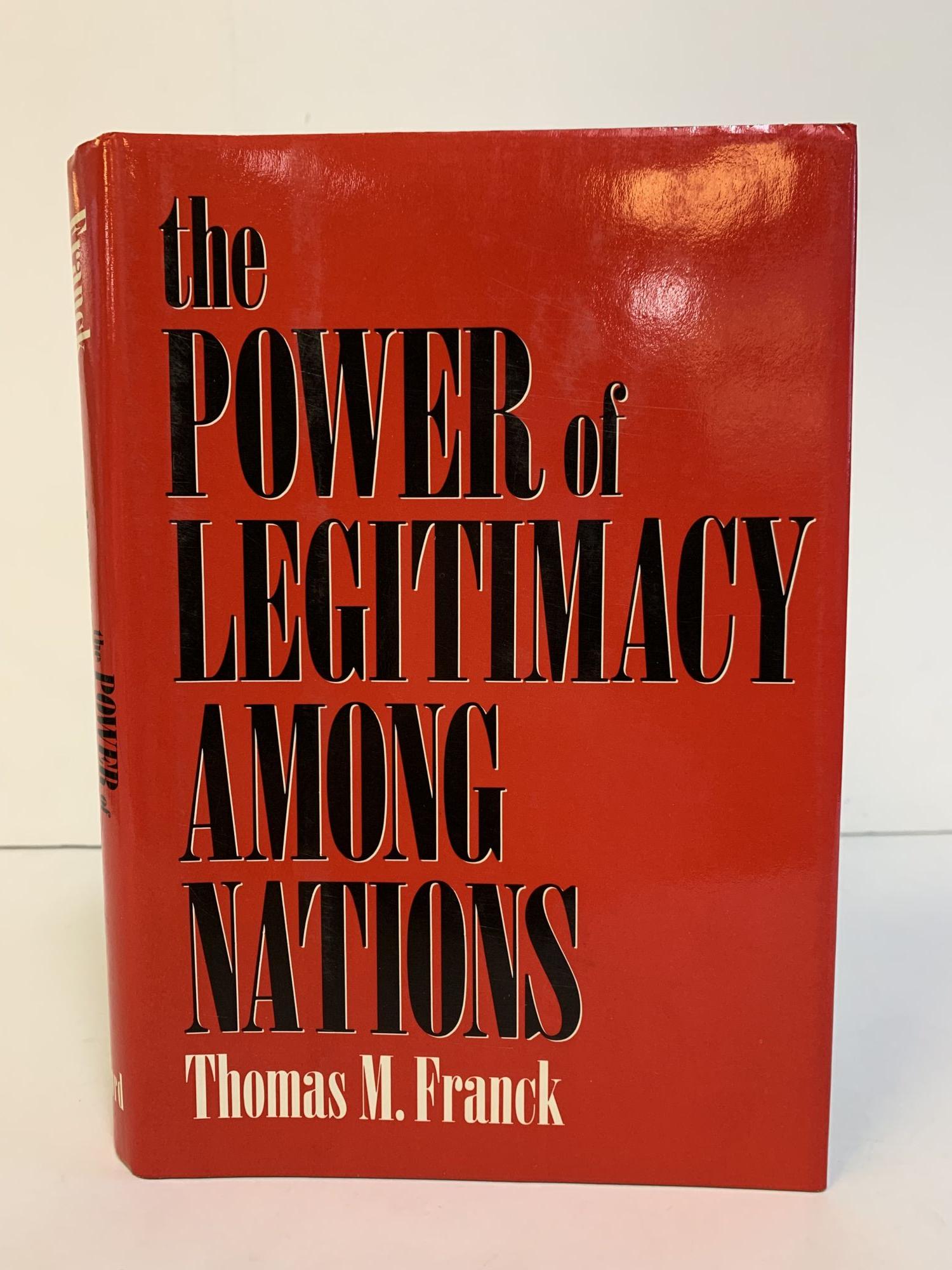 THE POWER OF LEGITIMACY AMONG NATIONS - Franck, Thomas M.