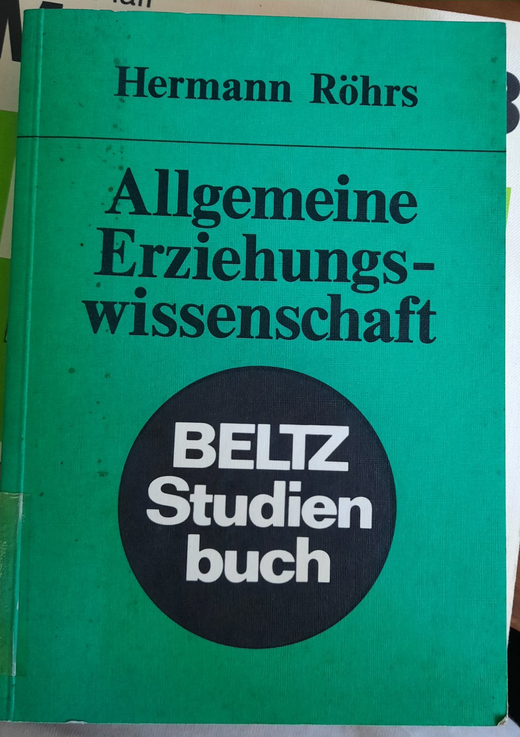 Allgemeine Erziehungswissenschaft. Eine Einführung in die erziehungswissenschaftlichen Aufgaben und Methoden. (beltz compendium.) - Hermann Röhrs