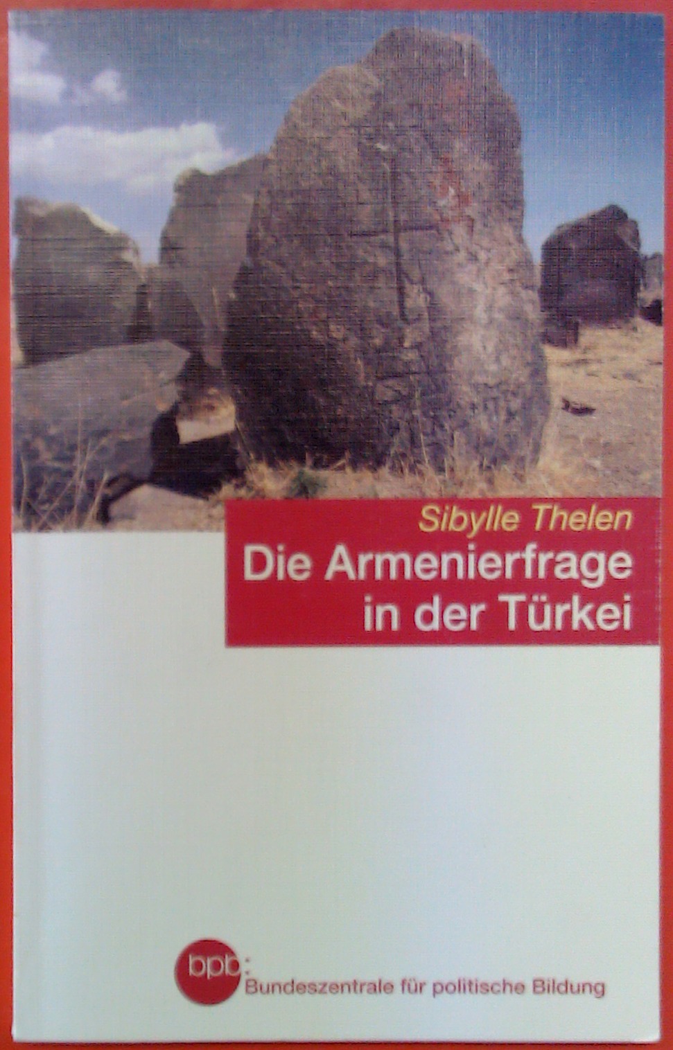 Die Armenierfrage in der Türkei - Schriftenreihe Band 1130 - Sibylle Thelen / Bundeszentrale für politische Bildung (Hrsg.)