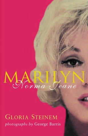 Marilyn: Marilyn:Norma Jeane - Steinem, Gloria; Barris, George