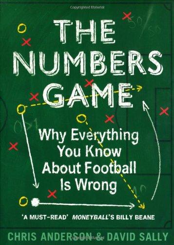 The Numbers Game: Why Everything You Know About Football is Wrong - Anderson, Chris,Sally, David