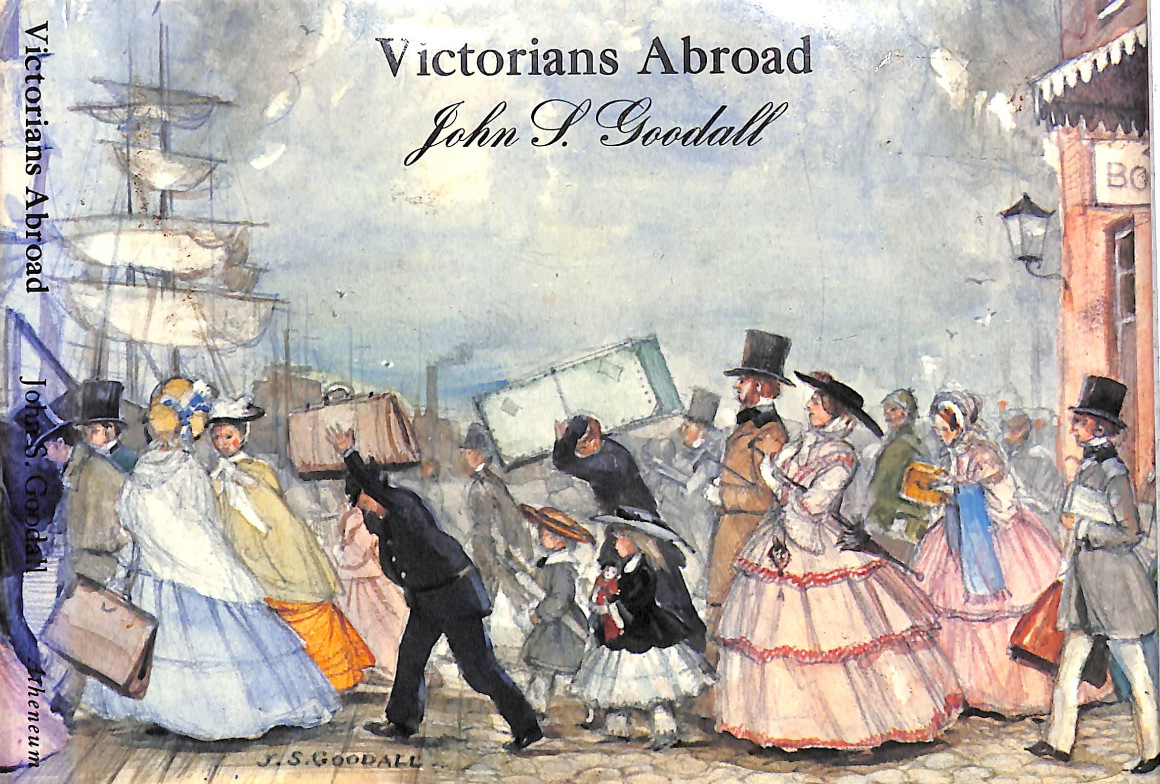 Victorians Abroad GOODALL, John S. [Fine] [Hardcover]