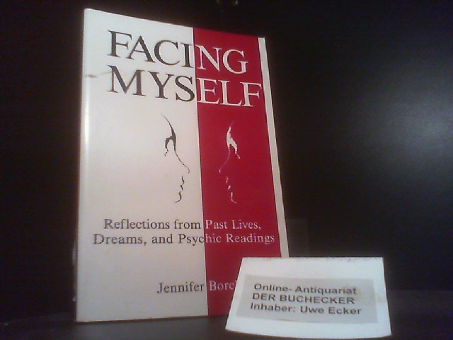 Facing Myself: Reflections from Past Lives, Dreams, and Psychic Readings - Borchers, Jennifer