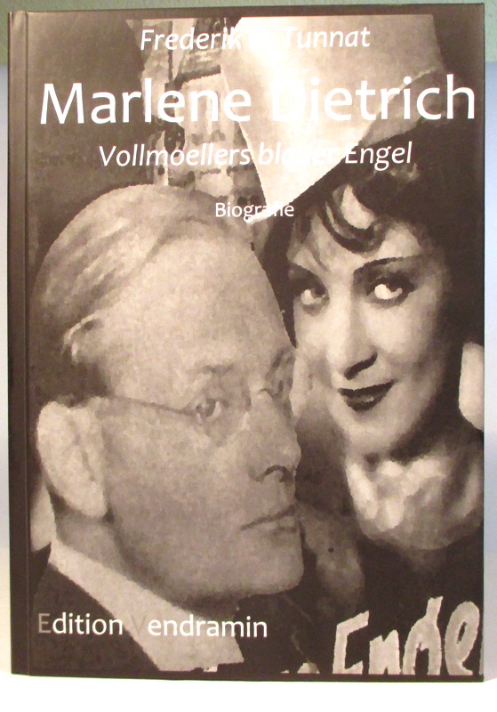 Marlene Dietrich. Vollmoellers blauer Engel. Biografie. - Tunnat, Frederik D.