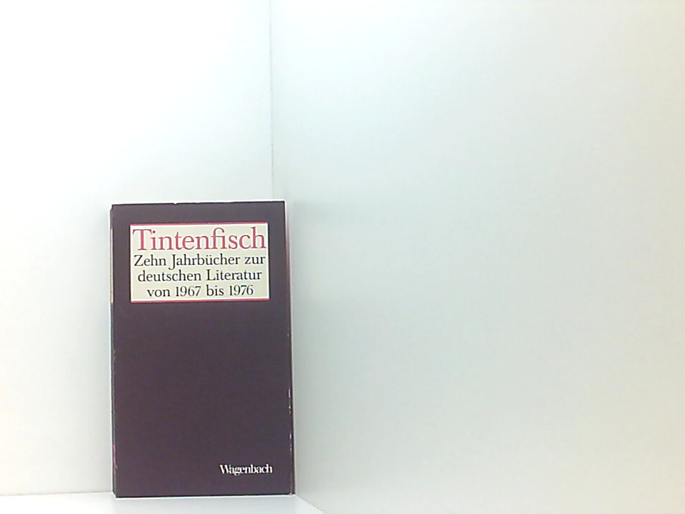 Tintenfisch: Zehn Jahrbücher: Deutsche Literatur von 1968 bis 1977 Bd. 1. 1967 - 1971 - Krüger, Michael, Klaus Wagenbach und Klaus Wagenbach