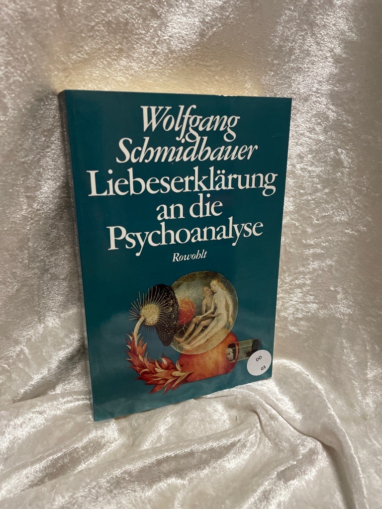 Liebeserklärung an die Psychoanalyse - Schmidbauer, Wolfgang