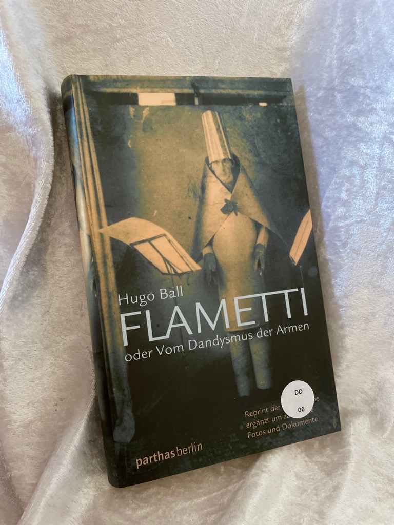Flametti - oder Vom Dandysmus der Armen. Hrsg. von Gabriela Wachter - Ball, Hugo