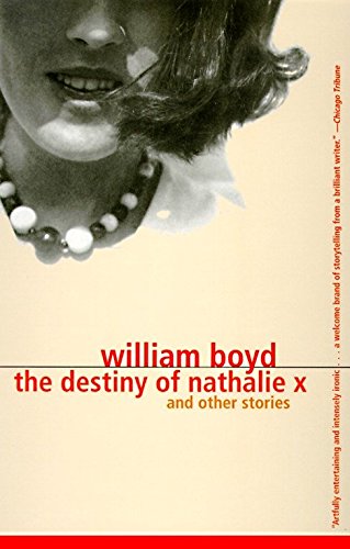 The Destiny of Nathalie X (Vintage International) - Boyd, William