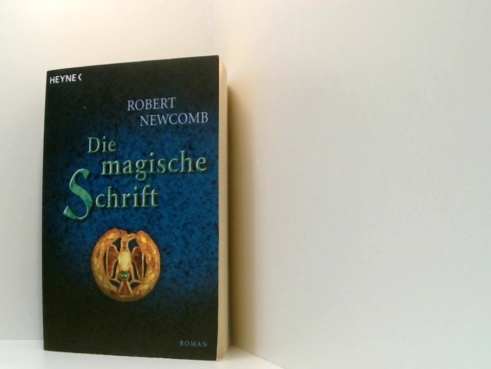 Die magische Schrift. Die Chroniken von Blut und Stein 03. Roman - Robert Newcomb und Michael Koseler