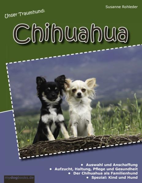 Unser Traumhund: Chihuahua - Rohleder, Susanne