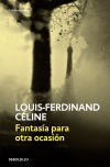 Fantasía para otra ocasión - Louis-Ferdinand Céline