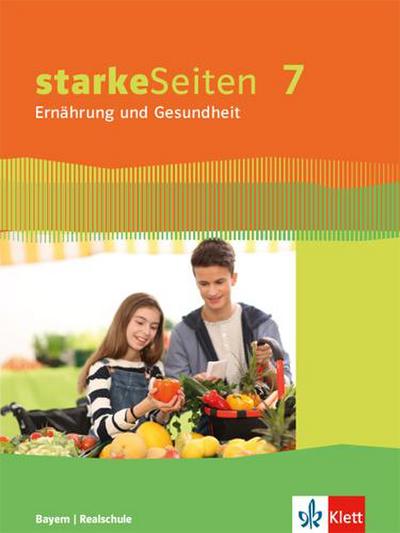 starkeSeiten Ernährung und Gesundheit 7. Schülerbuch Klasse 7. Ausgabe Bayern - Unknown