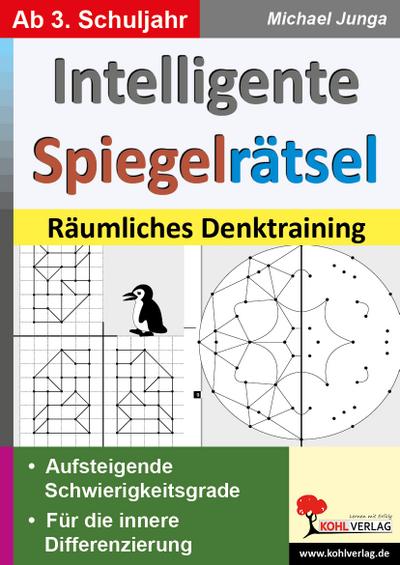 Intelligente Spiegelrätsel : Räumliches Denktraining - Michael Junga