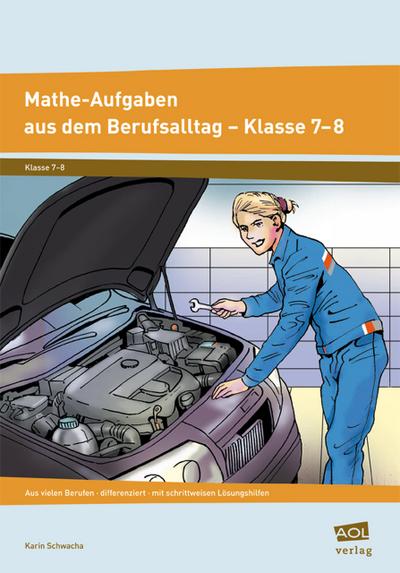 Mathe-Aufgaben aus dem Berufsalltag - Klasse 7-8 : Aus vielen Berufen - differenziert - mit schrittweisen Lösungshilfen - Karin Schwacha