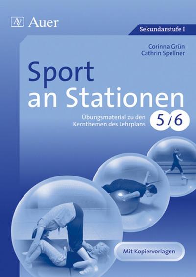 Sport an Stationen, Klassen 5/6 : Zu den Kernthemen des Lehrplans 5/6. Mit Kopiervorlagen - Corinna Grün