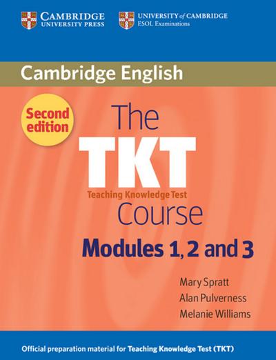 The TKT Course, Modules 1, 2 and 3 : TKT (Teaching Knowledge Test). Student's Book - Mary Spratt