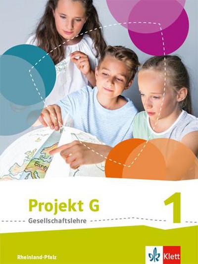 Projekt G. Schülerband 1. Neue Ausgabe Gesellschaftslehre Rheinland-Pfalz. Klasse 5/6 : Neue Ausgabe Gesellschaftslehre Rheinland-Pfalz