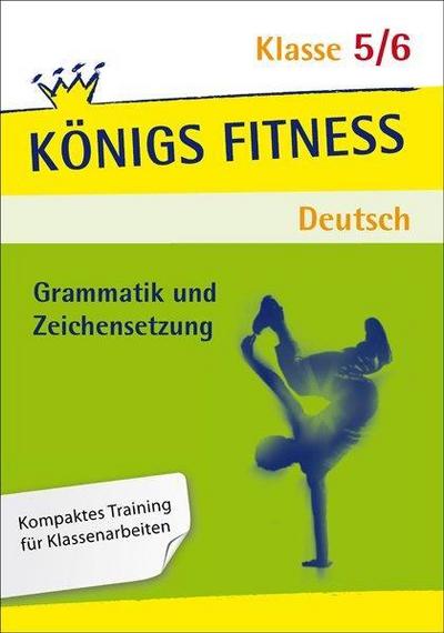 Grammatik und Zeichensetzung. Deutsch Klasse 5/6 : Richtiger Satz - richtiges Komma! - Werner Rebl