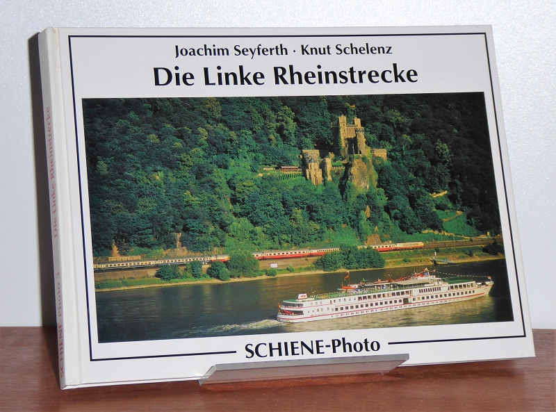 Die linke Rheinstrecke. Schiene-Photo Band 3. - Seyferth, Joachim und Knut Schelenz