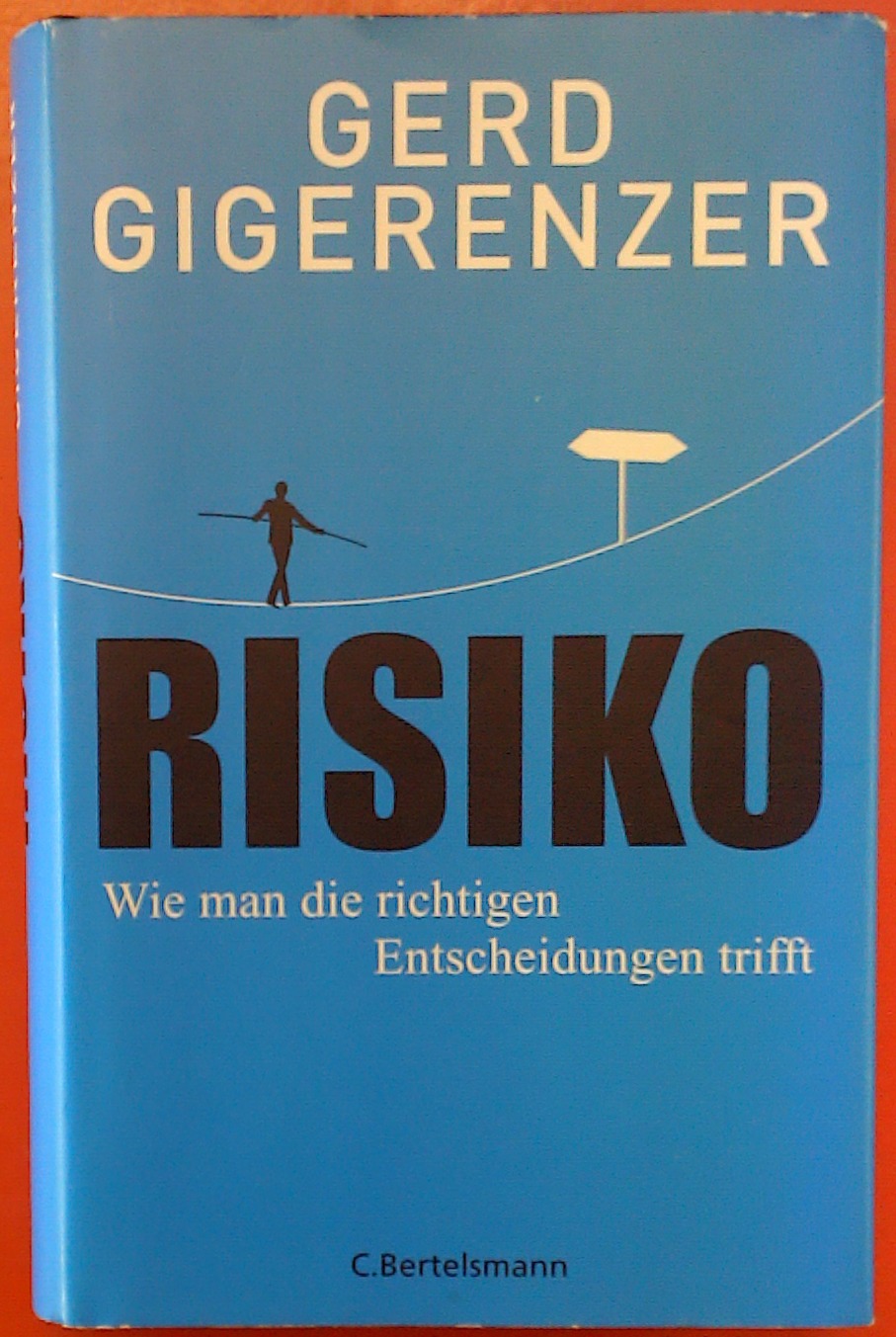 Risiko, Wie man die richtigen Entscheidungen trifft, 4. Auflage - Gerd Gigerenzer