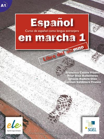 Español en marcha 1. Vol.1 : Curso de español como lengua extranjera / Kursbuch - Francisca Castro Viúdez