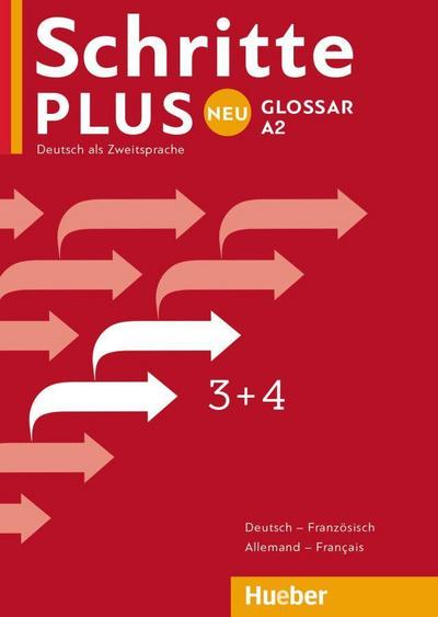 Schritte plus Neu -Glossar Deutsch-Französisch - Glossaire Allemand-Français. Bd.3+4 : Deutsch als Zweitsprache. Niveau A2. Niveau A2