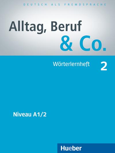 Alltag, Beruf & Co. Wörterlernheft : Niveau A1/1 - Norbert Becker