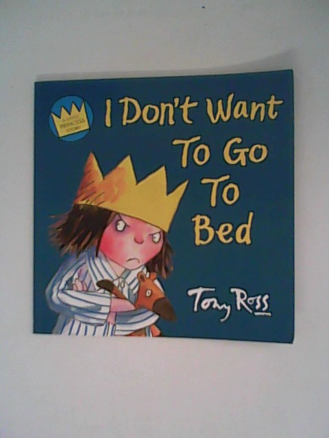 I Don T Want To Go To Bed (Little Princess) - Ross, Tony