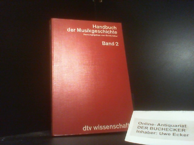 Handbuch der Musikgeschichte; Teil: Bd. 2., Dritte Stilperiode : 1. Teil. dtv ; 4040 : Wiss. Reihe