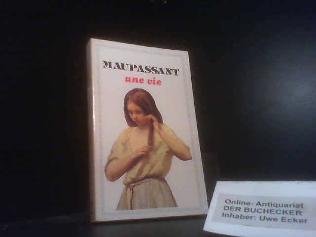 UNE VIE - Maupassant Guy de