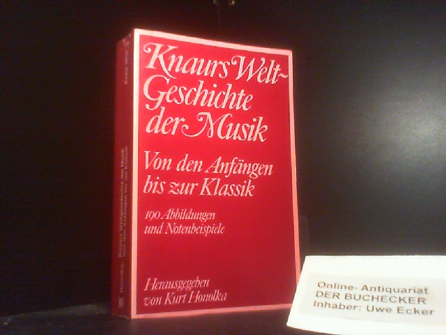 Knaurs Weltgeschichte der Musik; Teil: Bd. 1., Von den Anfängen bis zur Klassik. Knaur[-Taschenbücher] ; 3610 - Unknown