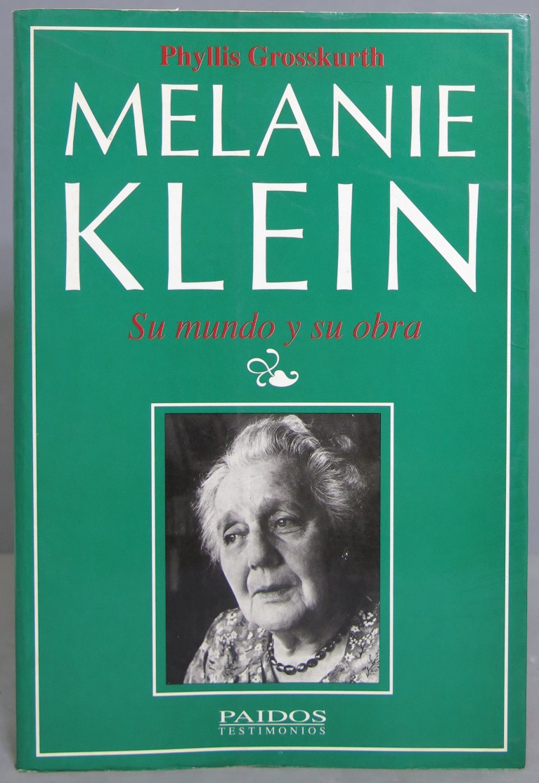 MELANIE KLEIN. SU MUNDO Y SU OBRA. PHYLLIS GROSSKURTH