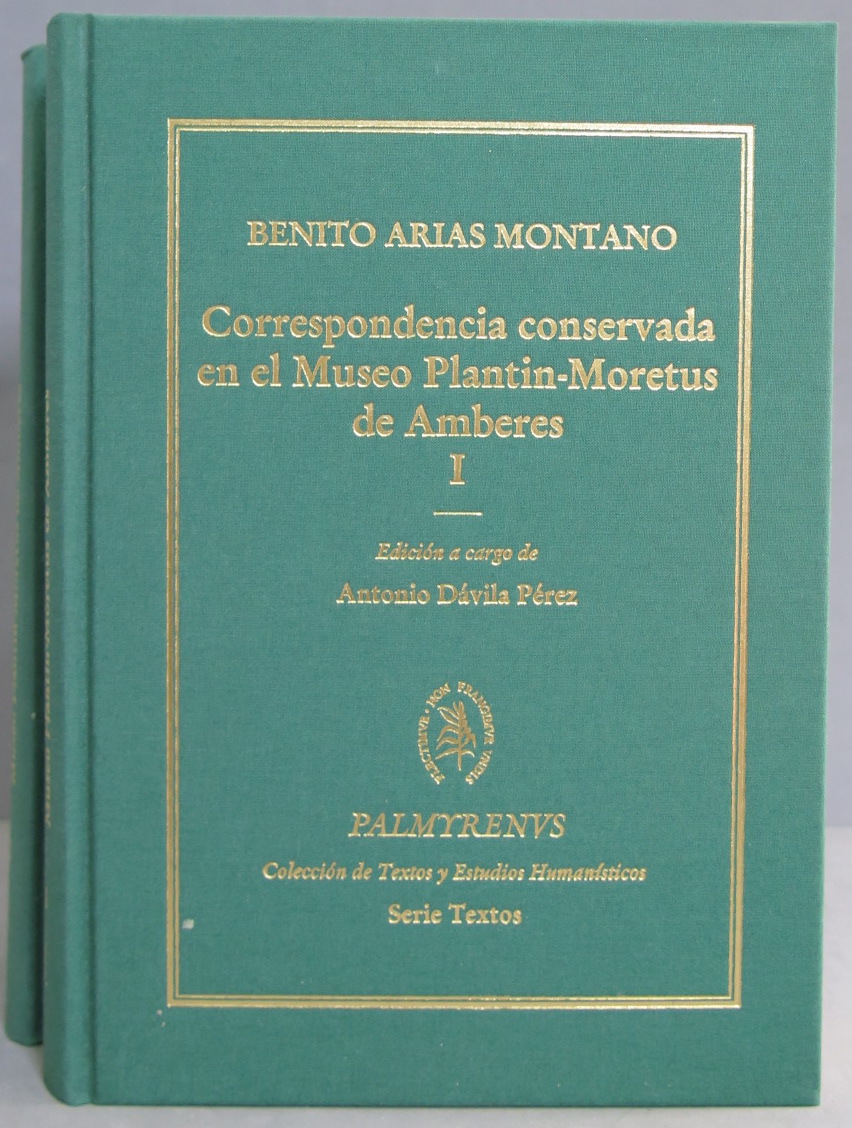 Correspondencia conservada en el Museo Plantin-Moretus de Amberes. ARIAS MONTANO. 2 TOMOS