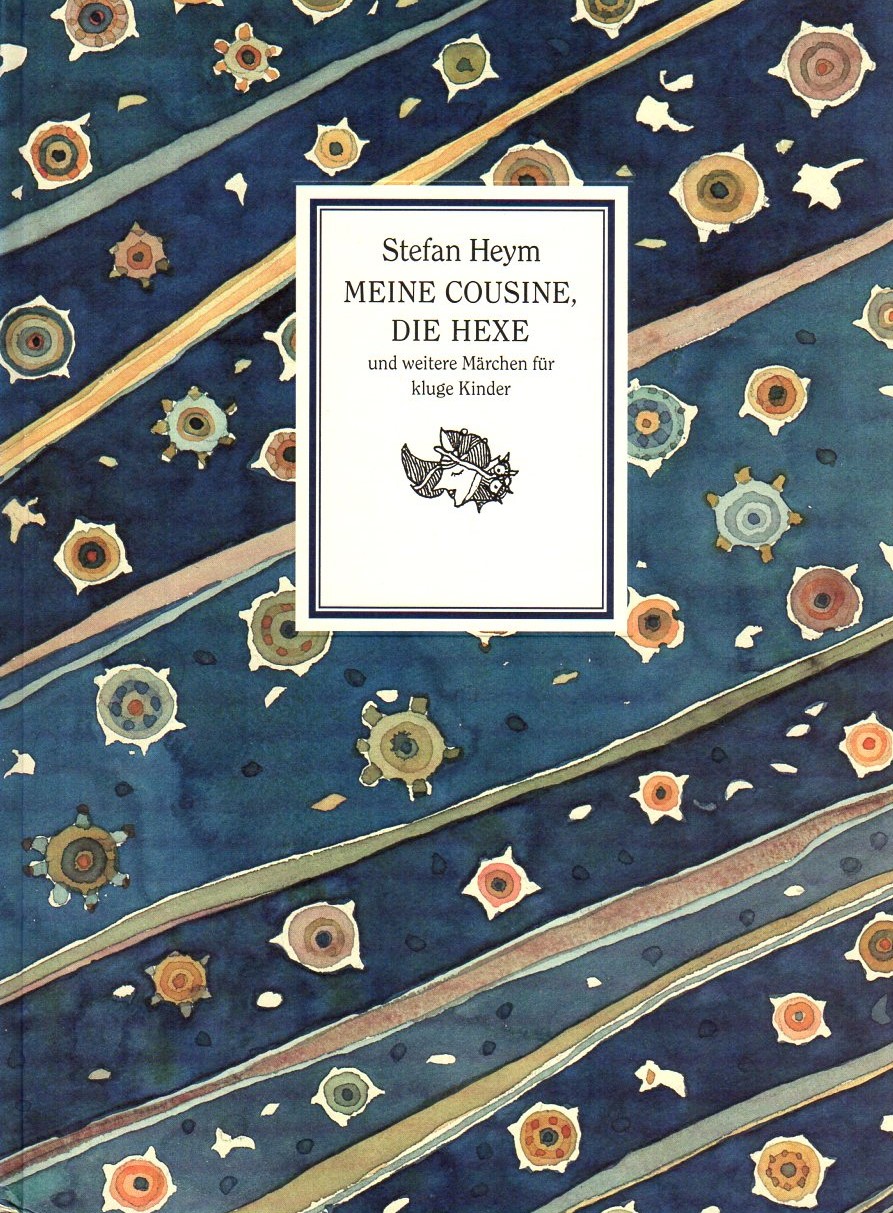 Meine Cousine, die Hexe und weitere Märchen für kluge Kinder. Illustrationen von Horst Hussel. - Heym, Stefan (d.i. Hellmuth Flieg).