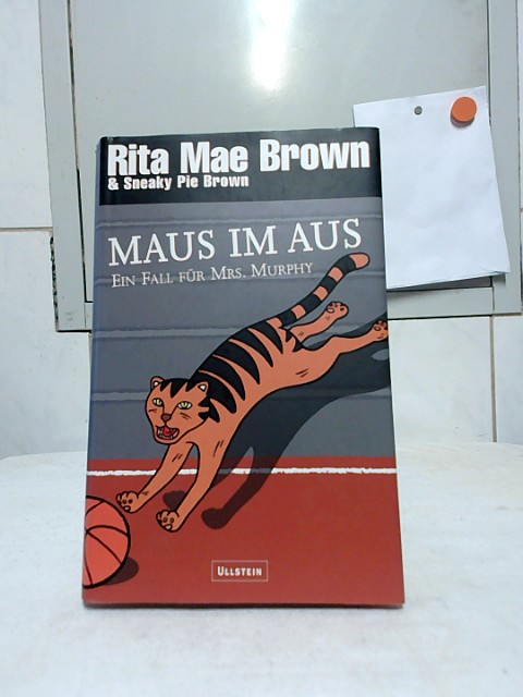 Maus im Aus : ein Fall für Mrs. Murphy. Rita Mae Brown & Sneaky Pie Brown. Ins Dt. übertr. von Margarete Längsfeld. - BROWN, Rita Mae