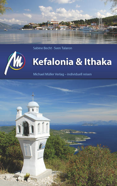 Kefalonia & Ithaka Reiseführer Michael Müller Verlag: Individuell reisen mit vielen praktischen Tipps. Individuell reisen mit vielen praktischen Tipps. - Becht, Sabine und Sven Talaron